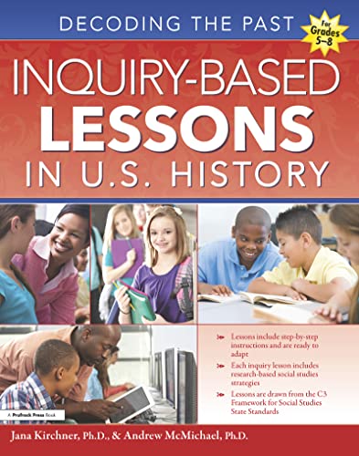Imagen de archivo de Inquiry-Based Lessons in U.S. History: Decoding the Past (Grades 5-8) a la venta por HPB-Red
