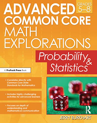 Imagen de archivo de Advanced Common Core Math Explorations: Probability and Statistics (Grades 5-8): 0 a la venta por Chiron Media