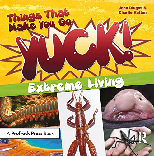 Stock image for Things That Make You Go Yuck!: Extreme Living for sale by ThriftBooks-Atlanta