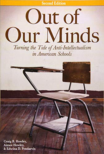 Stock image for Out of Our Minds: Turning the Tide of Anti-Intellectualism in American Schools for sale by SecondSale