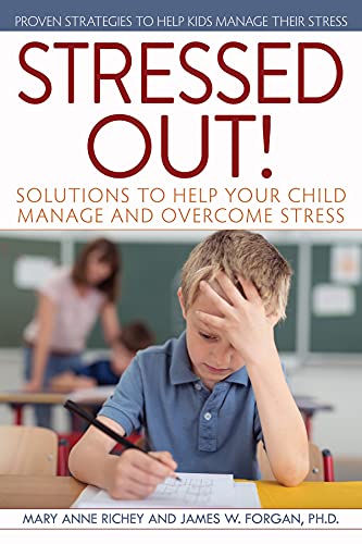 Beispielbild fr Stressed Out! : Solutions to Help Your Child Manage and Overcome Stress zum Verkauf von Better World Books