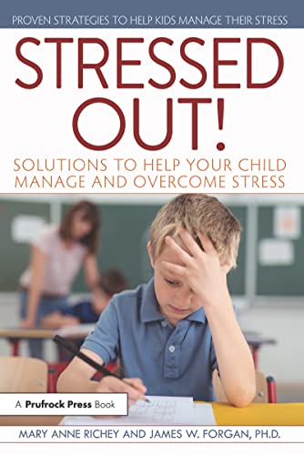Stock image for Stressed Out!: Solutions to Help Your Child Manage and Overcome Stress for sale by ThriftBooks-Dallas