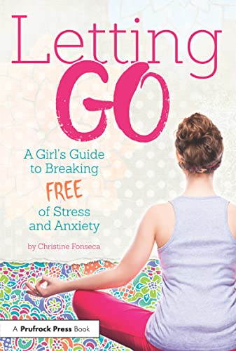 Beispielbild fr Letting Go : A Girl's Guide to Breaking Free of Stress and Anxiety zum Verkauf von Better World Books