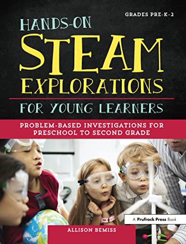 Beispielbild fr Hands-On STEAM Explorations for Young Learners : Problem-Based Investigations for Preschool to Second Grade zum Verkauf von Better World Books