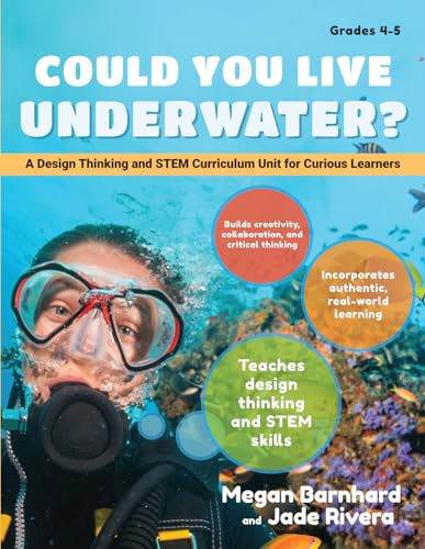 Beispielbild fr Could You Live Underwater?: A Design Thinking and Stem Curriculum Unit for Curious Learners (Grades 4-5) zum Verkauf von Buchpark