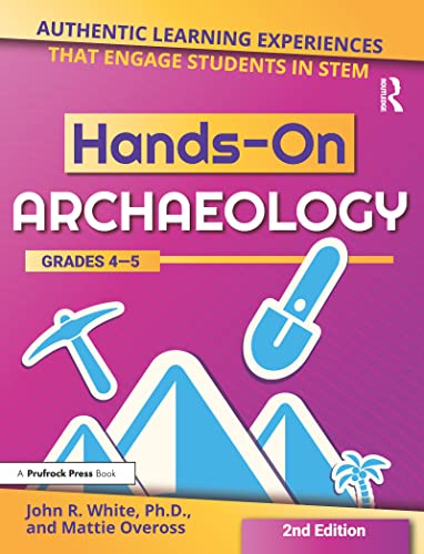 Beispielbild fr Hands-On Archaeology: Authentic Learning Experiences That Engage Students in Stem (Grades 4-5) zum Verkauf von Buchpark