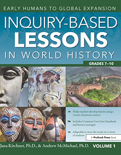 Stock image for Inquiry-Based Lessons in World History: Early Humans to Global Expansion (Vol. 1, Grades 7-10) for sale by Amazing Books Pittsburgh