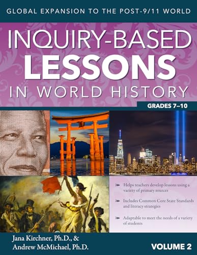 Stock image for Inquiry-Based Lessons in World History: Global Expansion to the Post-9/11 World (Vol. 2, Grades 7-10) for sale by SecondSale