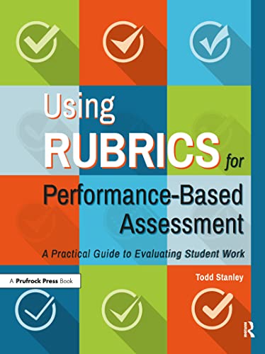 Beispielbild fr Using Rubrics for Performance-Based Assessment: A Practical Guide to Evaluating Student Work zum Verkauf von Blackwell's