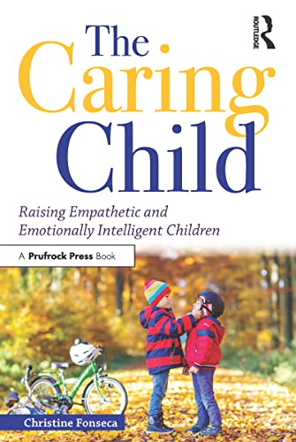 Beispielbild fr The Caring Child: Raising Empathetic and Emotionally Intelligent Children zum Verkauf von Wonder Book