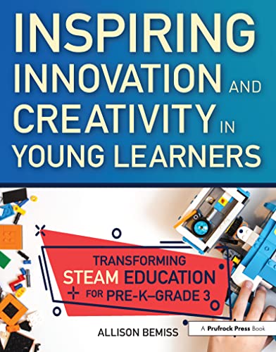 Beispielbild fr Inspiring Innovation and Creativity in Young Learners: Transforming Steam Education for Pre-K-Grade 3 zum Verkauf von Buchpark