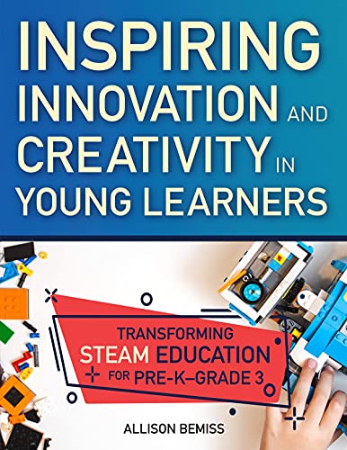 9781618218971: Inspiring Innovation and Creativity in Young Learners: Transforming STEAM Education for Pre-K-Grade 3