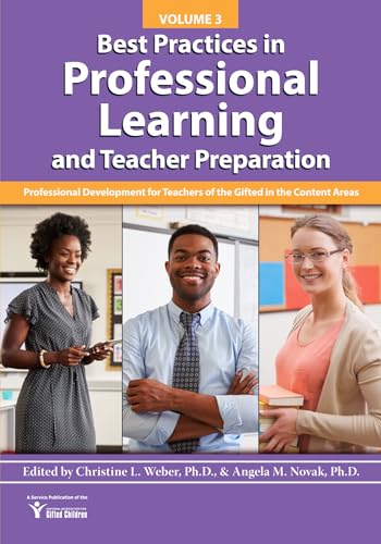 Stock image for Best Practices in Professional Learning and Teacher Preparation: Professional Development for Teachers of the Gifted in the Content Areas: Vol. 3 for sale by Reuseabook