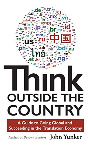 9781618220547: Think Outside the Country: A Guide to Going Global and Succeeding in the Translation Economy