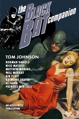 The Black Bat Companion (9781618270108) by Johnson, Tom; Daniels, Norman; Mathies, Nico; Moring, Matthew; Murray, Will; Tonik, Al; Winchell, Prentice