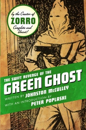 The Swift Revenge of the Green Ghost (9781618270245) by McCulley, Johnston