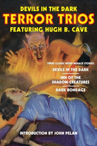 Beispielbild fr Devils in the Dark: Terror Trios Featuring Hugh B. Cave zum Verkauf von WorldofBooks