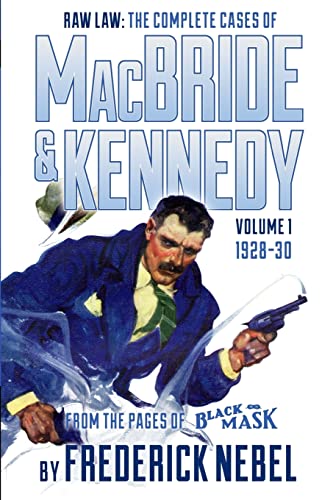 Stock image for Raw Law: The Complete Cases of MacBride Kennedy Volume 1: 1928-30 for sale by KuleliBooks