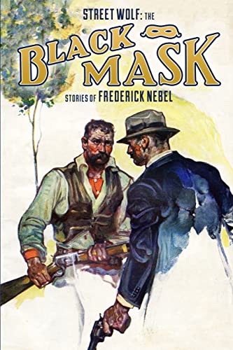 9781618271655: Street Wolf: The Black Mask Stories of Frederick Nebel (Frederick Nebel Library)