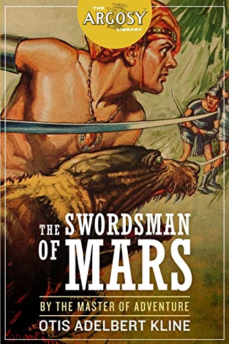 9781618271914: The Swordsman of Mars (The Argosy Library)