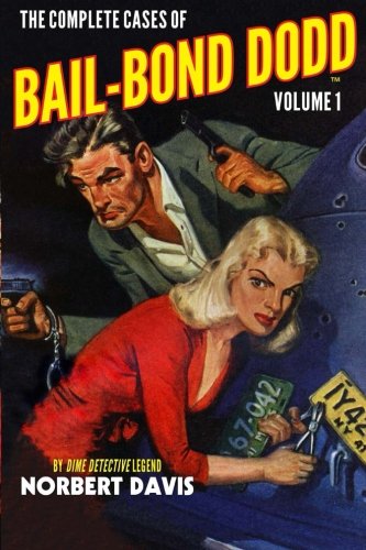Beispielbild fr The Complete Cases of Bail-Bond Dodd, Volume 1 (The Dime Detective Library) zum Verkauf von Books From California