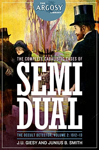 Imagen de archivo de The Complete Cabalistic Cases of Semi Dual, the Occult Detector, Volume 2: 1912- (The Argosy Library) a la venta por HPB-Diamond