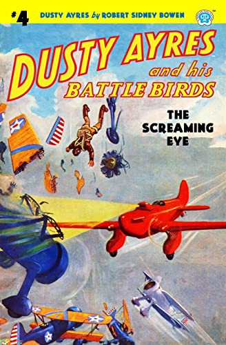 Beispielbild fr Dusty Ayres and his Battle Birds #4: The Screaming Eye zum Verkauf von Books From California