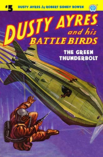 Beispielbild fr Dusty Ayres and his Battle Birds #5: The Green Thunderbolt zum Verkauf von Books From California