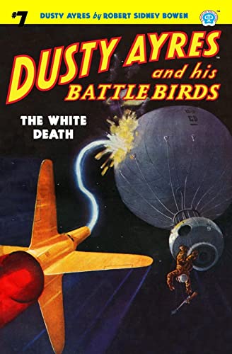 Beispielbild fr Dusty Ayres and his Battle Birds #7: The White Death zum Verkauf von Books From California