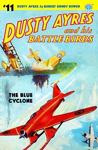 Imagen de archivo de Dusty Ayres and his Battle Birds #11: The Blue Cyclone a la venta por Books From California