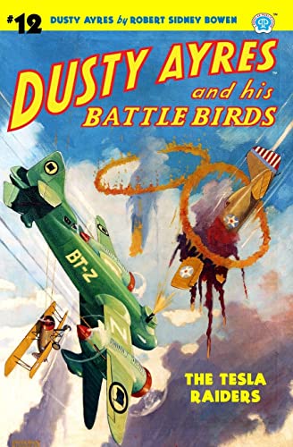 Beispielbild fr Dusty Ayres and his Battle Birds #12: The Tesla Raiders zum Verkauf von Books From California