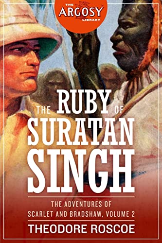 Beispielbild fr The Ruby of Suratan Singh: The Adventures of Scarlet and Bradshaw, Volume 2 (The Argosy Library) zum Verkauf von Books From California