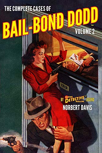 Imagen de archivo de The Complete Cases of Bail-Bond Dodd, Volume 2 (The Dime Detective Library) a la venta por Lucky's Textbooks