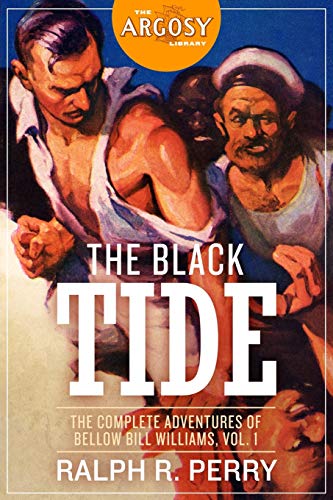 Stock image for The Black Tide: The Complete Adventures of Bellow Bill Williams, Volume 1 (The Argosy Library) for sale by Books Unplugged
