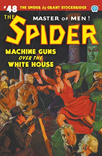 Stock image for The Spider #48: Machine Guns Over the White House for sale by Books From California