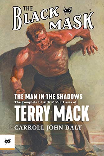 Stock image for The Man in the Shadows: The Complete Black Mask Cases of Terry Mack for sale by Books From California