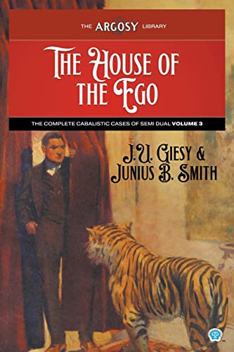 Stock image for The House of the Ego: The Complete Cabalistic Cases of Semi Dual, Volume 3 (Argosy Library) for sale by HPB-Diamond