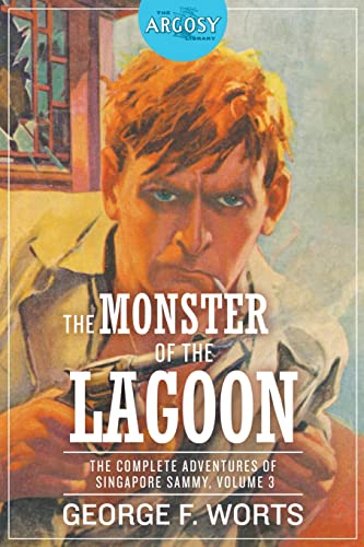 Stock image for The Monster of the Lagoon: The Complete Adventures of Singapore Sammy, Volume 3 (Argosy Library) for sale by Lucky's Textbooks