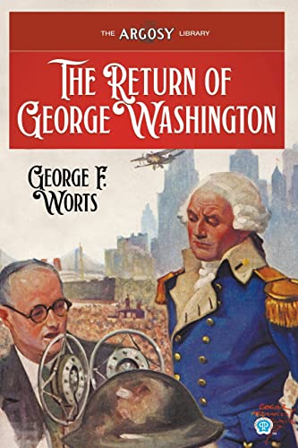 9781618276896: The Return of George Washington (121) (Argosy Library)