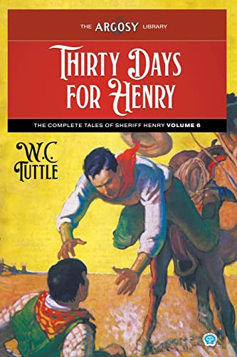 Beispielbild fr Thirty Days for Henry: The Complete Tales of Sheriff Henry, Volume 6 zum Verkauf von GreatBookPrices