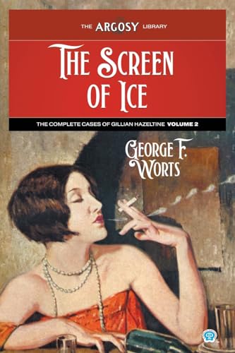 Stock image for The Screen of Ice: The Complete Cases of Gillian Hazeltine, Volume 2 for sale by GreatBookPrices