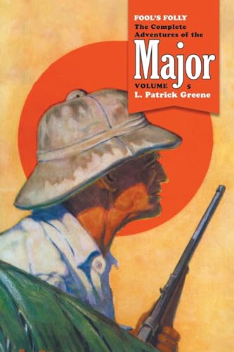 Stock image for Fool's Folly: The Complete Adventures of the Major, Volume 5 for sale by GreatBookPrices