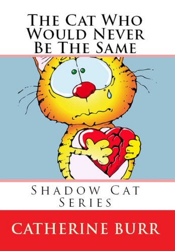 Stock image for The Cat Who Would Never Be the Same: Shadow Cat Series for sale by Lucky's Textbooks