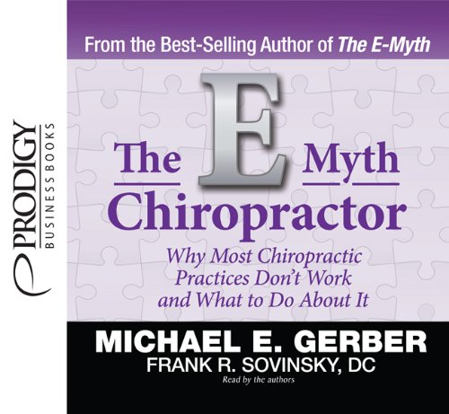 The E-Myth Chiropractor (9781618350015) by Michael E. Gerber; Frank R. Sovinsky