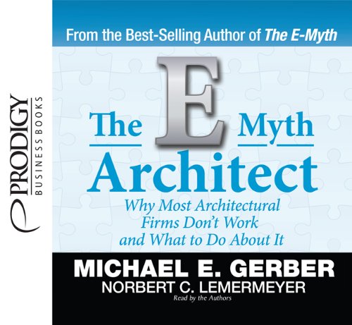 The E-Myth Architect (9781618350039) by Michael E. Gerber; Norbert C. Lemermeyer