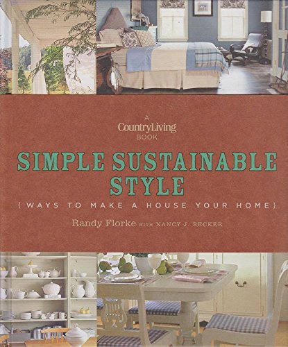 Stock image for Country Living Simple Sustainable Style: Ways to Make a House Your Home for sale by Orion Tech