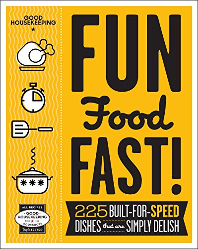 9781618371201: Good Housekeeping Fun Food Fast!: 225 Built-For-Speed Dishes That Are Simply Delish