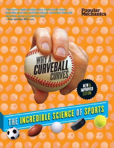 9781618371225: Popular Mechanics Why a Curveball Curves: The Incredible Science of Sports