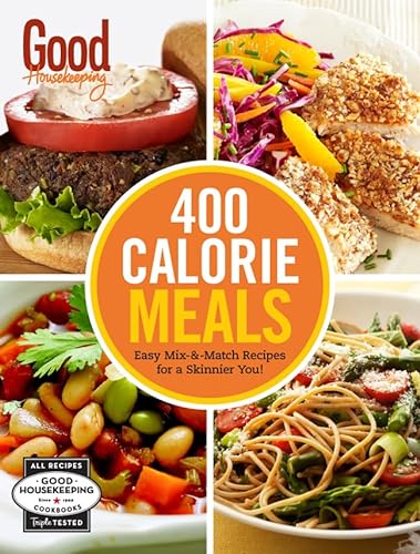 Beispielbild fr Good Housekeeping 400 Calorie Meals: Easy Mix-and-Match Recipes for a Skinnier You! (Volume 1) (400 Recipe) zum Verkauf von SecondSale