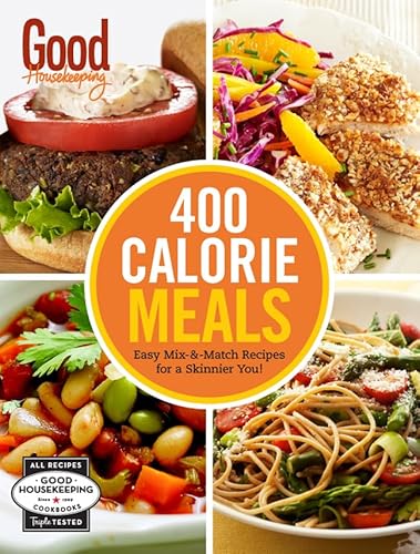 Imagen de archivo de Good Housekeeping 400 Calorie Meals: Easy Mix-and-Match Recipes for a Skinnier You! (Volume 1) (400 Recipe) a la venta por SecondSale